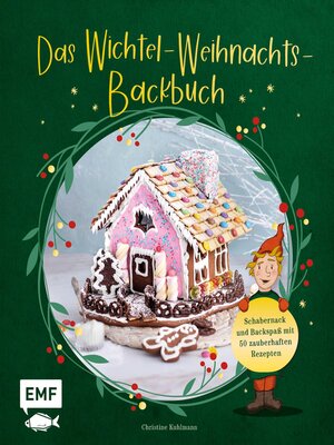 cover image of Das Wichtel-Weihnachts-Backbuch